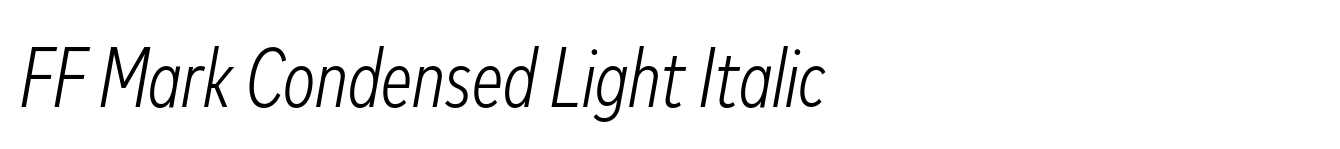 FF Mark Condensed Light Italic